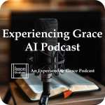 Experiencing Grace AI Podcast Experiencing Grace AI Podcast