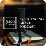 Experiencing Grace Podcast Experiencing Grace Podcast